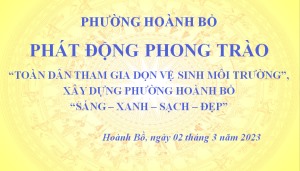 PHÁT ĐỘNG DỌN VỆ SINH MÔI TRƯỜNG XÂY DỰNG PHƯỜNG HOÀNH BỒ “SÁNG – XANH – SẠCH – ĐẸP”